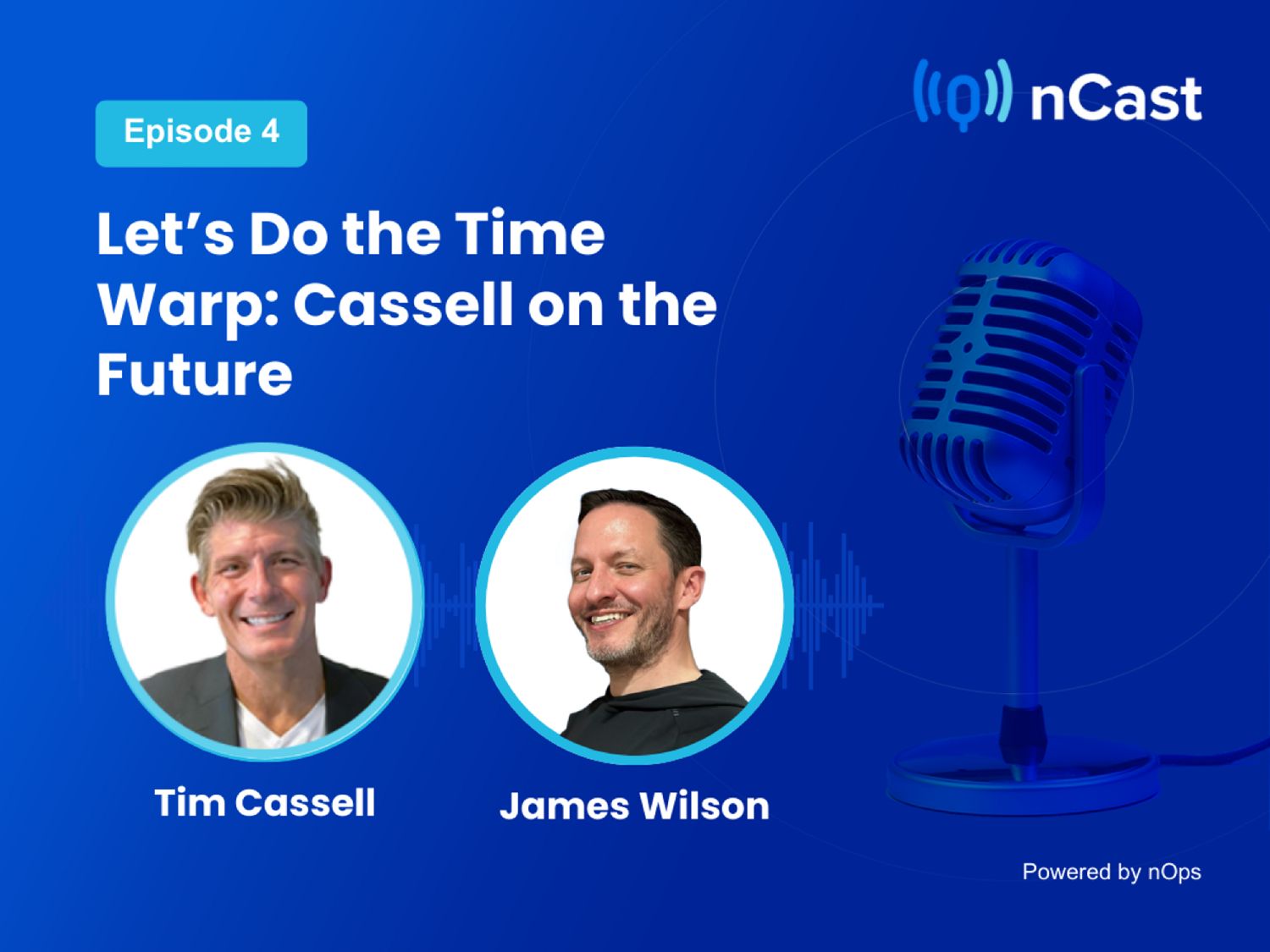 Episode 4 Let’s Do the Time Warp Cassell on the Future
