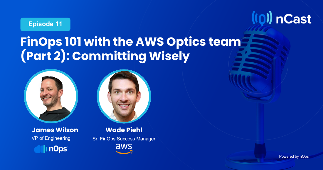 Episode 11: FinOps 101 with the AWS Optics team